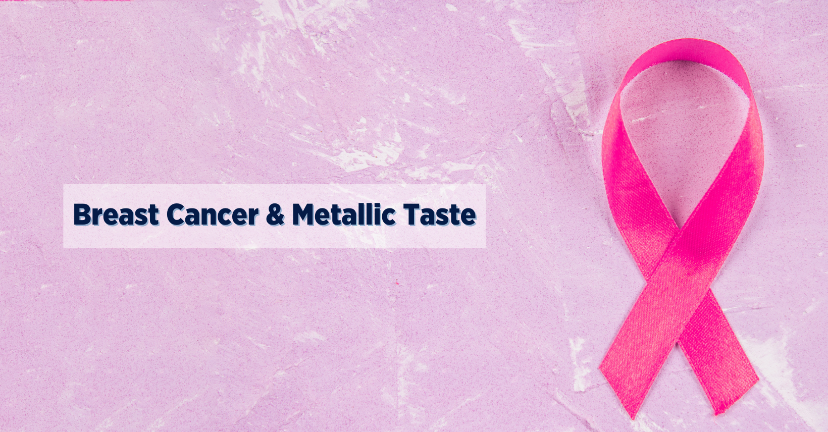 Metallic taste and breast cancer 3