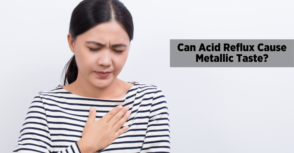 Can Acid Reflux Cause Metallic Taste? | MetaQil