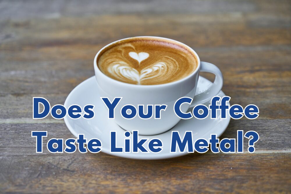 Say Goodbye to Metallic Taste Coffee with These Tips